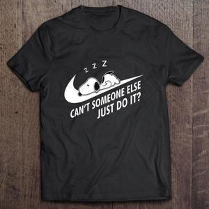 Cant Someone Else Just Do It Sleeping Snoopy Nike Logo Tshirt